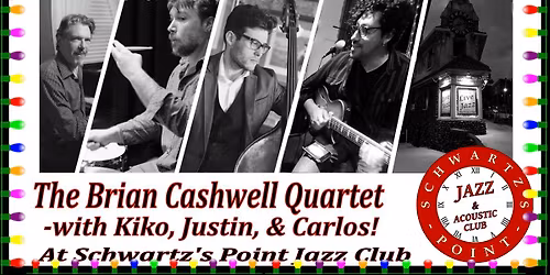 The Brian Cashwell Quartet w\/ Kinko, Carlos, & Chris
