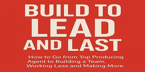 Build to Lead and Last -
