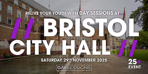 DAY SESSIONS - BRISTOL CITY HALL