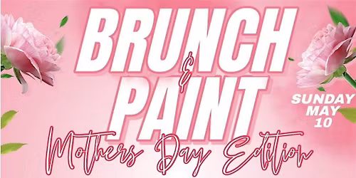Mothers Day Brunch & Paint [BERKELEY]