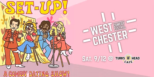 West Chester Comedy Festival: The Set-Up Comedy Dating Show