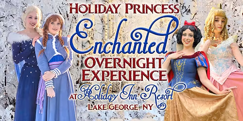 Holiday Princess Enchanted Overnight Experience in Lake George