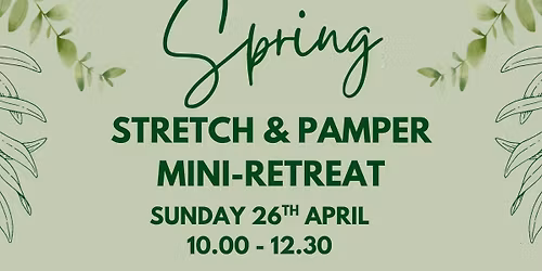 Stretch and Pamper mini retreat 
