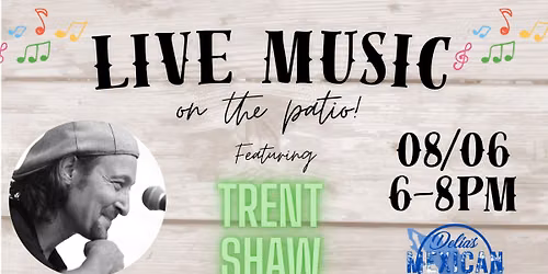 Live Music on the Patio! Feat Trent Shaw