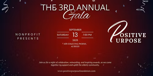POSITIVE PURPOSE FOUNDATION'S 3RD ANNUAL GALA & AWARDS