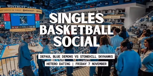 Meet IRL | Singles Basketball Social (DePaul vs Stonehill)