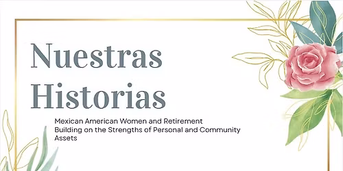 Nuestras Historias: Mexican American Women and Retirement