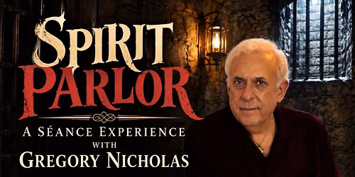 Spirit Parlor: S\u00e9ance with Gregory Nicholas 