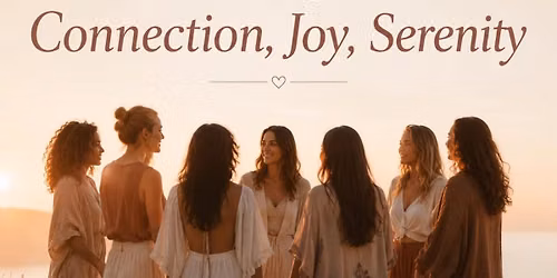 Women's Circle: Connection, Joy, Serenity