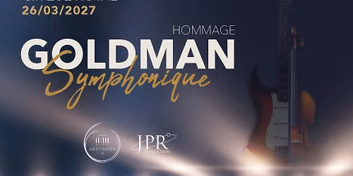 GOLDMAN SYMPHONIQUE - CIRQUE ROYAL