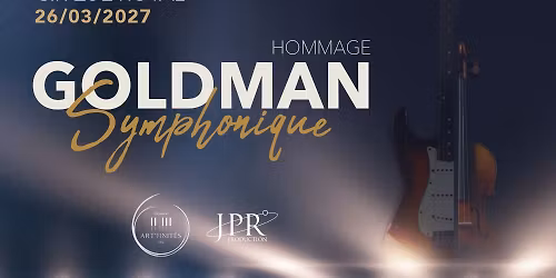 GOLDMAN SYMPHONIQUE - CIRQUE ROYAL