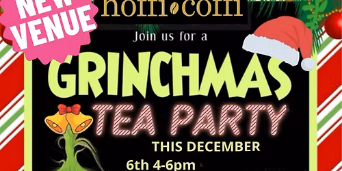 A GRINCHMAS TEA PARTY @ HOFFI COFFI