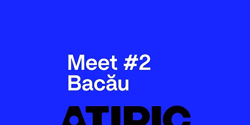 ATIPIC Meet Bacău #2