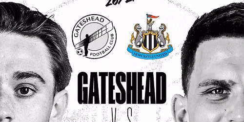 Gateshead v Newcastle United