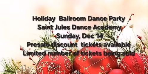 Holiday Ballroom Dance Party PRESALE DISCOUNT TICKETS AVAILABLE UNTIL 12\/11