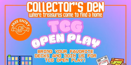 TCG Open Play Friday Nights @Collector's Den