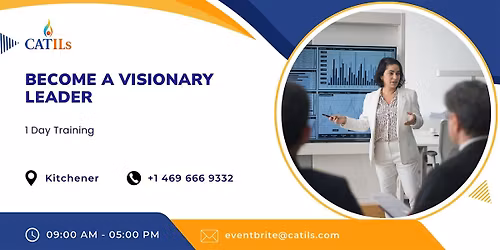 Become a Visionary Leader: 1 Day Leadership Workshop | Kitchener