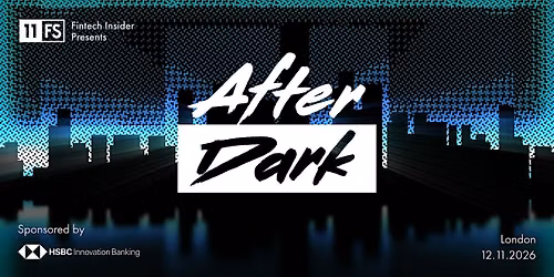 11:FS Fintech Insider presents After Dark | London
