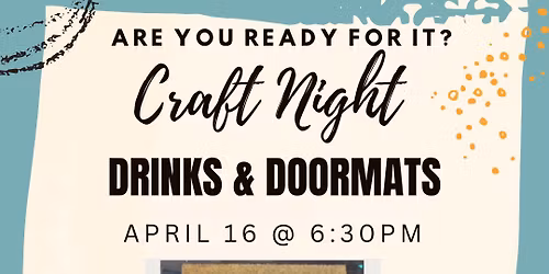 4.16.26 Drinks & Door Mats @ One Main Restaurant | Open Workshop