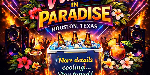 Vibes in Paradise (Houston, Texas)