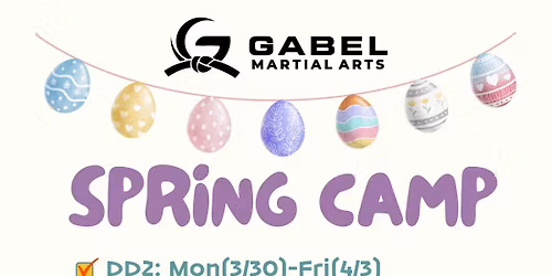 \ud83c\udf38\ud83d\udc23 SPRING CAMP at Gabel Martial Arts \ud83e\udd4b\ud83c\udf38