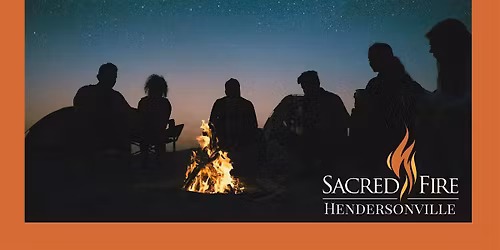 Saturday May 30th, Sacred Fire Hendersonville, NC