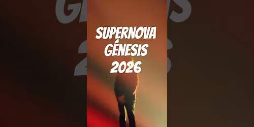 Supernova G\u00e9nesis 2026 Tickets