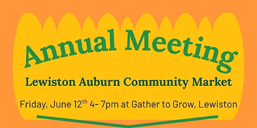 Annual Meeting - Lewiston Auburn Community Market