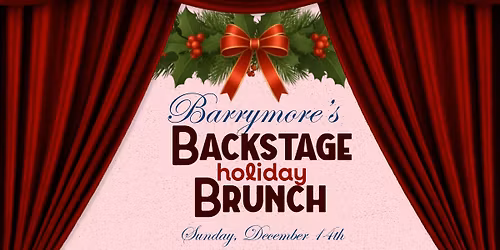 HOLIDAY Backstage Brunch at Barrymore's