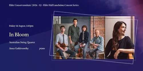2026\/S2 Elder Conservatorium Lunchtime Concert | In Bloom