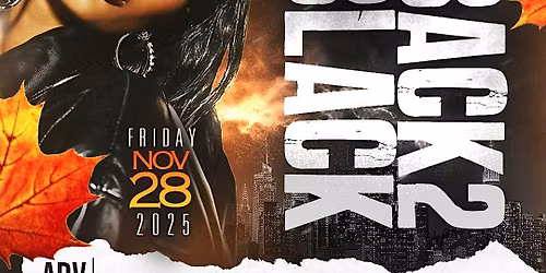 BACK 2 BLACK \u201cTHANKSGIVING WEEKEND TAKEOVER\u201d
