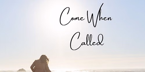 Come When Called