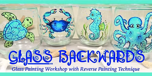 Glass Backwards - Glass Painting Workshop with Reverse Painting Technique