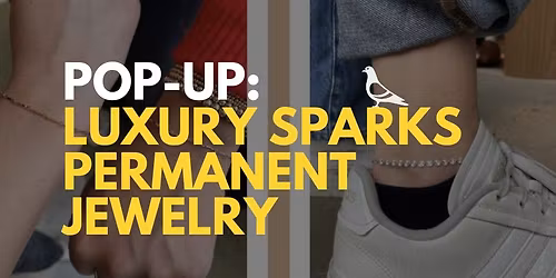 Pop-Up: Luxury Sparks Permanent Jewelry