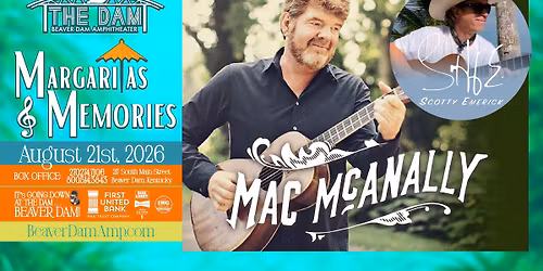 Mac McAnnally & Scotty Emerick: MARGARITAS & MEMORIES Returns to THE DAM!