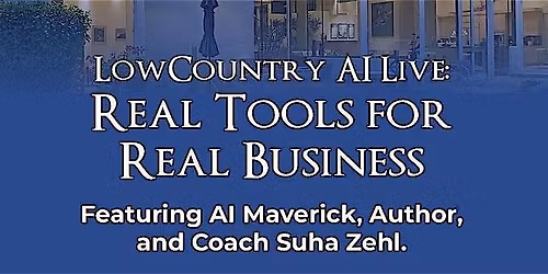 LowCountry AI Live: Real Tools for Real Business
