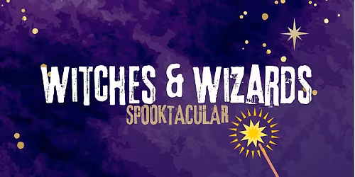Witches & Wizards Spooktacular!