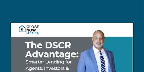 The DSCR Advantage: Smarter Lending for Agents, Investors & Builders