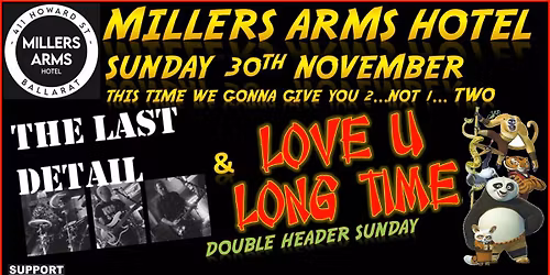 MILLERS ARMS DOUBLE SUNDAY.. The Last Detail & LOVE YOU LONG TIME NOVEMBER 30th 2pm