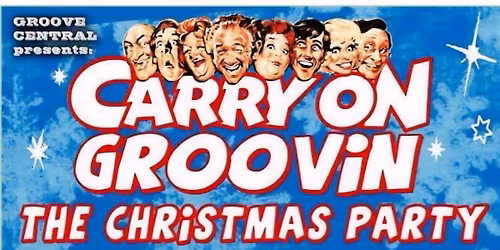 CARRY ON GROOVIN  XMAS & 17TH ANNIVERSARY BASH 