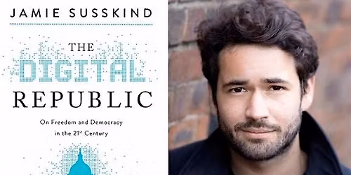 Calleva Lecture 2026: Jamie Susskind on The Digital Republic