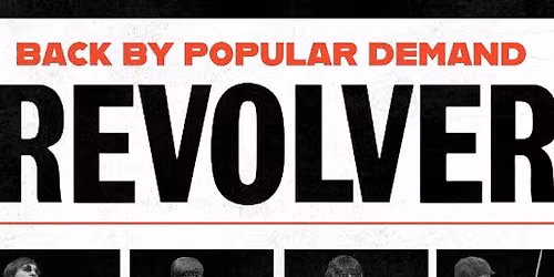 \ud83c\udfb8 60 YEARS OF REVOLVER \u2013 BACK BY POPULAR DEMAND! \ud83c\udfb8