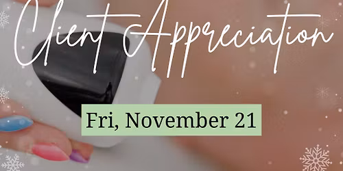 Client Appreciation\/Pre-Black Friday Event