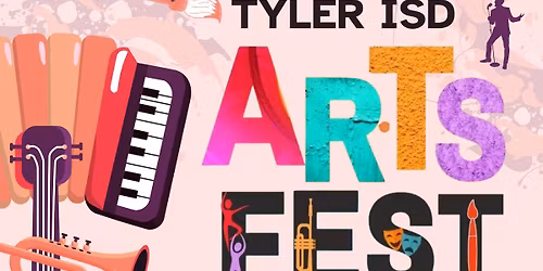 Tyler ISD ArtsFest