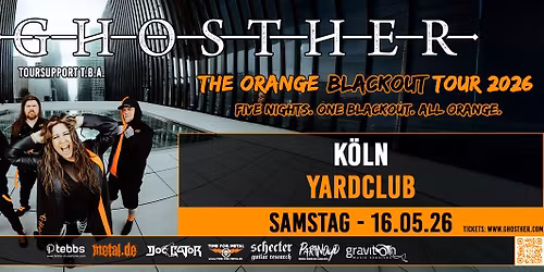 GHOSTHER "The Orange Blackout Tour" K\u00f6ln_Yardclub