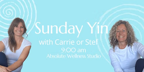 Sunday Yin: w\/ Carrie or Stef
