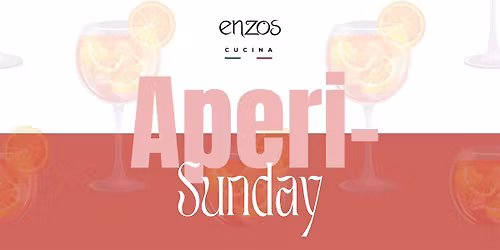 APERI-SUNDAY: celebrate our Italian Aperitivo at Enzo\u2019s Cucina Labrador!