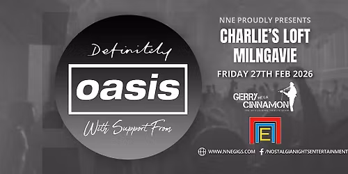 Definitely Oasis with support from Belter - A Tribute to Gerry Cinnamon