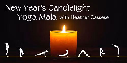 New Year's Candlelight Yoga Mala with Heather Cassese