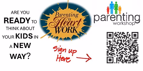 Parenting Workshop - Parenting is Heart Work!